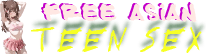 Free Asian Teen Sex